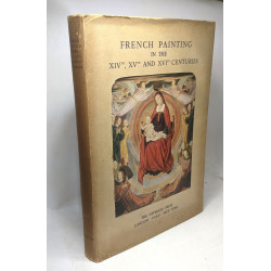 French painting in the XIVth XVth and XVIth Century. Translated by...
