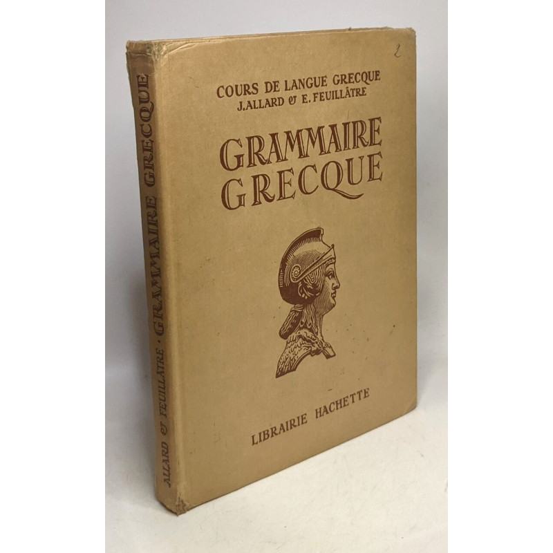 Grammaire grecque à l'usage des Classes de la 4e à la 1re...