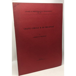 Grave circle B of Mycenae - Studies in Mediterranean archaeology...