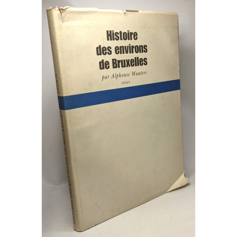 Histoire des environs de Bruxelles ou description historique des...