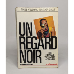 Un regard noir- les français vus par les africains