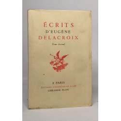 Écrits d'Eugène Delacroix - tomes premier et second