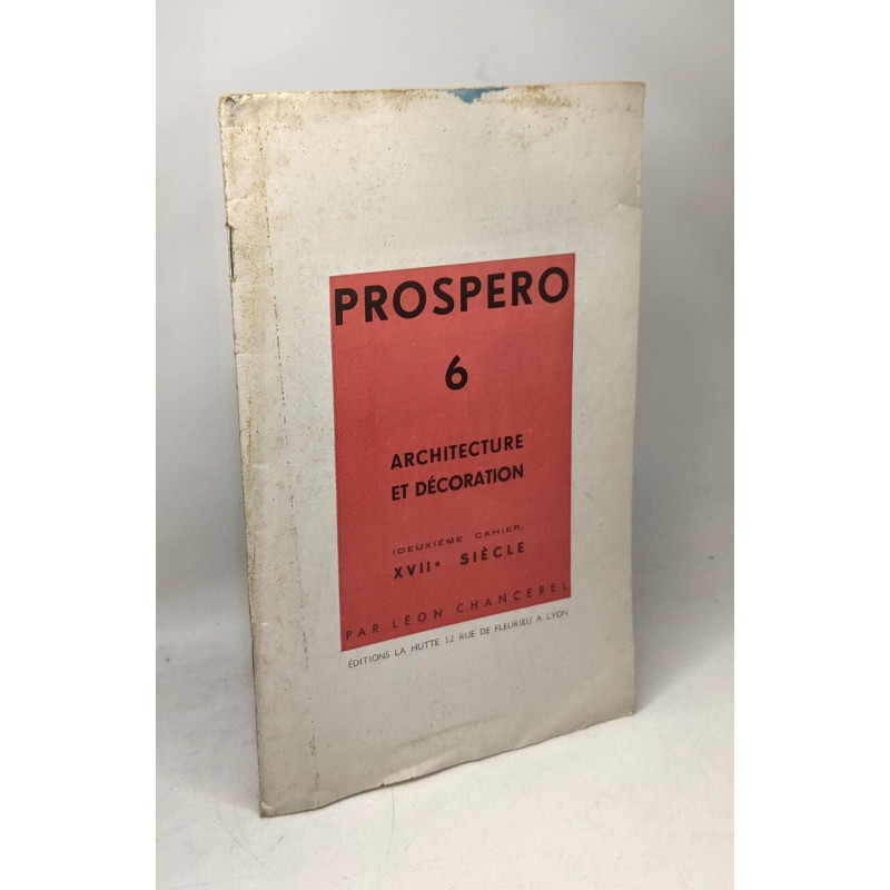 Prospero N.6 - Architecture et Decoration (2eme Cahier ) XVIIe Siècle