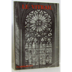 Le vitrail du XIIe siècle au XVIIIe siècle en France