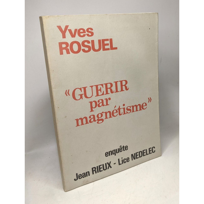 Guérir par magnétisme - enquêtte / Coll. survivance du passé