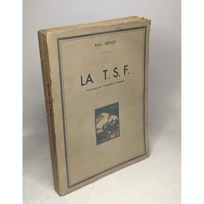 A la conquête des ondes La T. S. F. --- préface du général Ferrié...