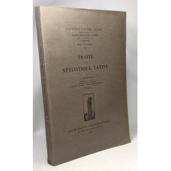 Traité de stylistique latine - coll. d'études latines - série...