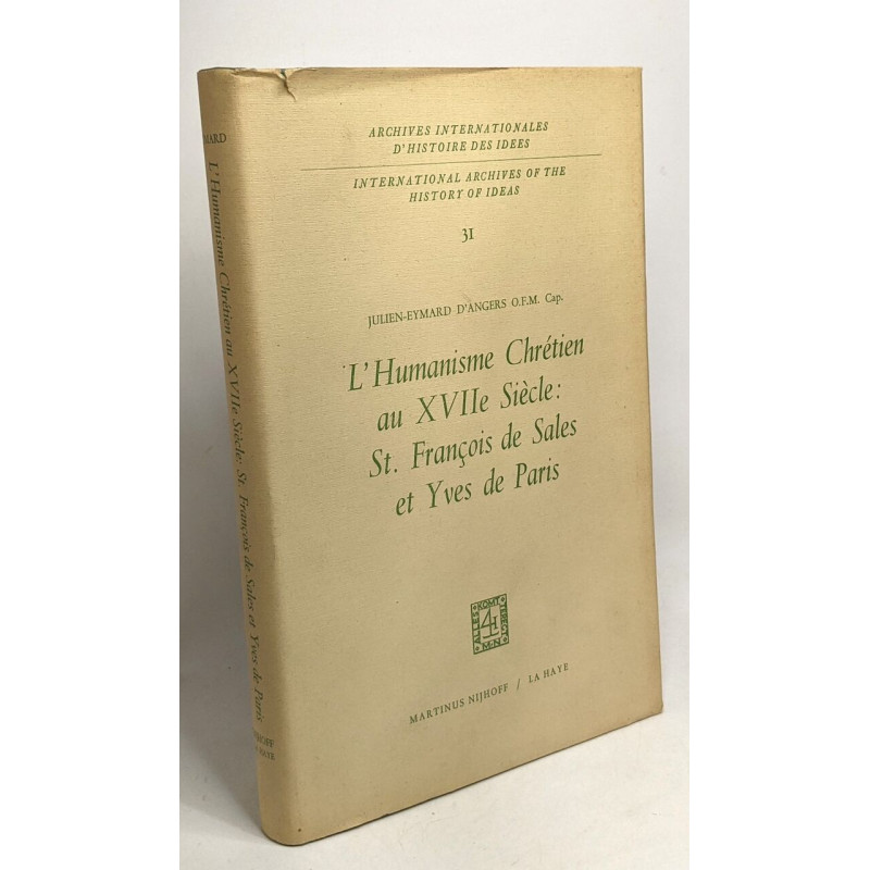 L'humanisme chrétien au XVIIe siècle: St François de Sales et Yves...