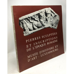 Pierres sculptées et inscriptions de l'époque romaine - catalogue