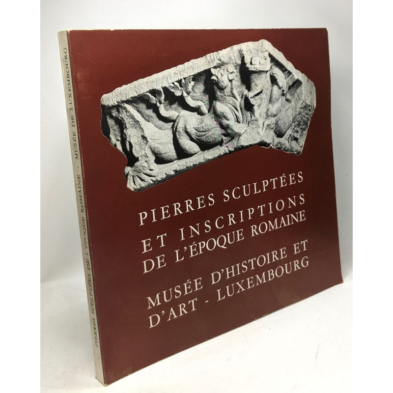 Pierres sculptées et inscriptions de l'époque romaine - catalogue