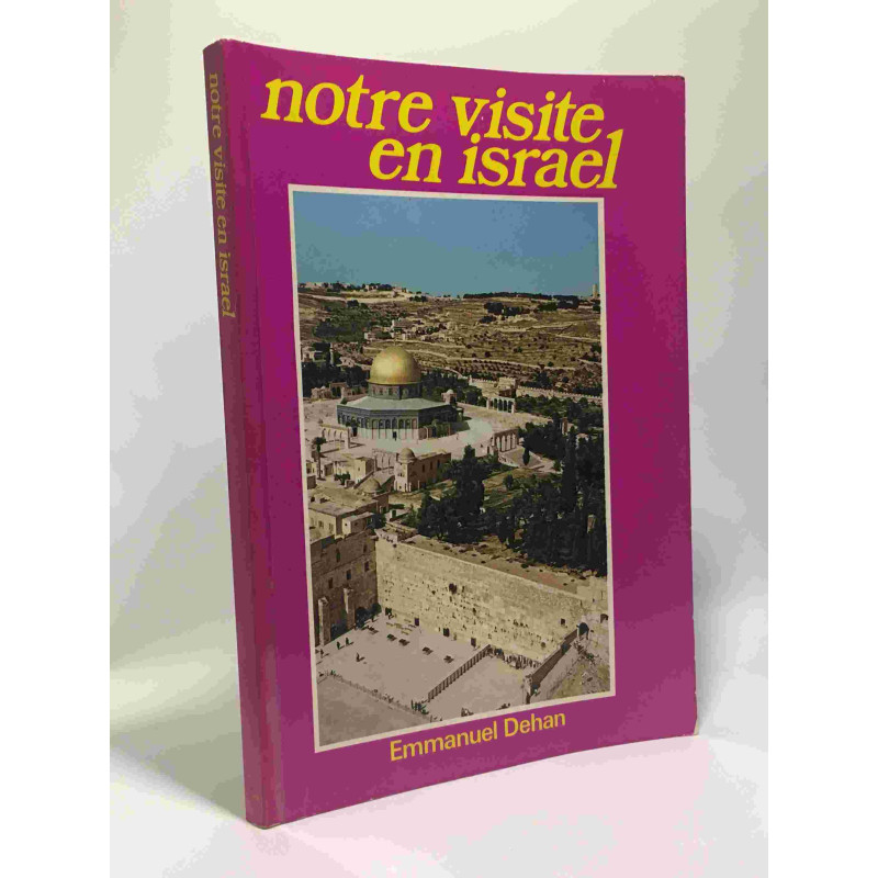 Notre visite en Israël - nouvelle édition spéciale en couleurs...