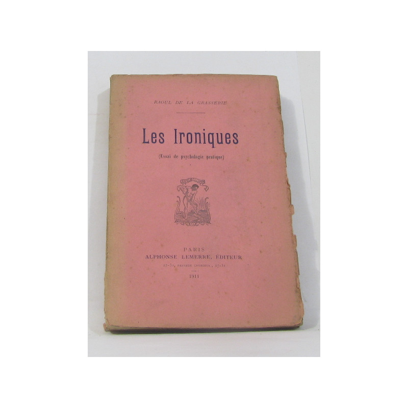 Les ironiques (essai de psychologie pratique)