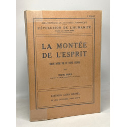 La montée de l'esprit - bilan d'une vie et d'une oeuvre -...