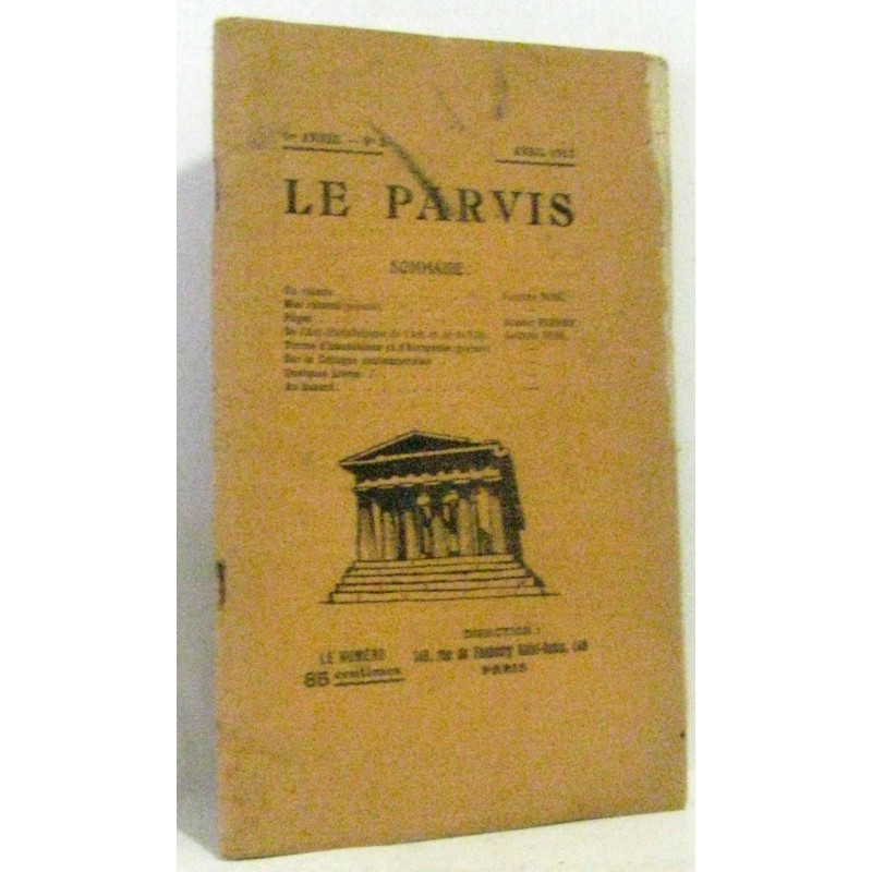 Le parvis - 1er année n°2 avril 1912 - un vaincu mes raison pages...