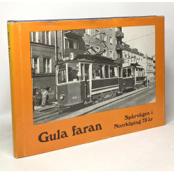 Gula Faran - Spårvagn i Norrköping 75 ar