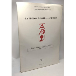 La maison Tabard à Aubisson - un atelier de tapisserie à travers...
