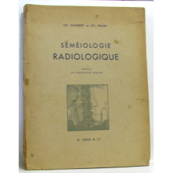 Séméiologie radiologique (préface du professeur Harvier)