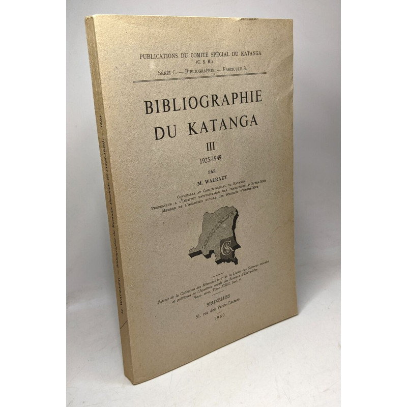 Bibliographie du Katanga III 1925-1949 / Publications du comité...