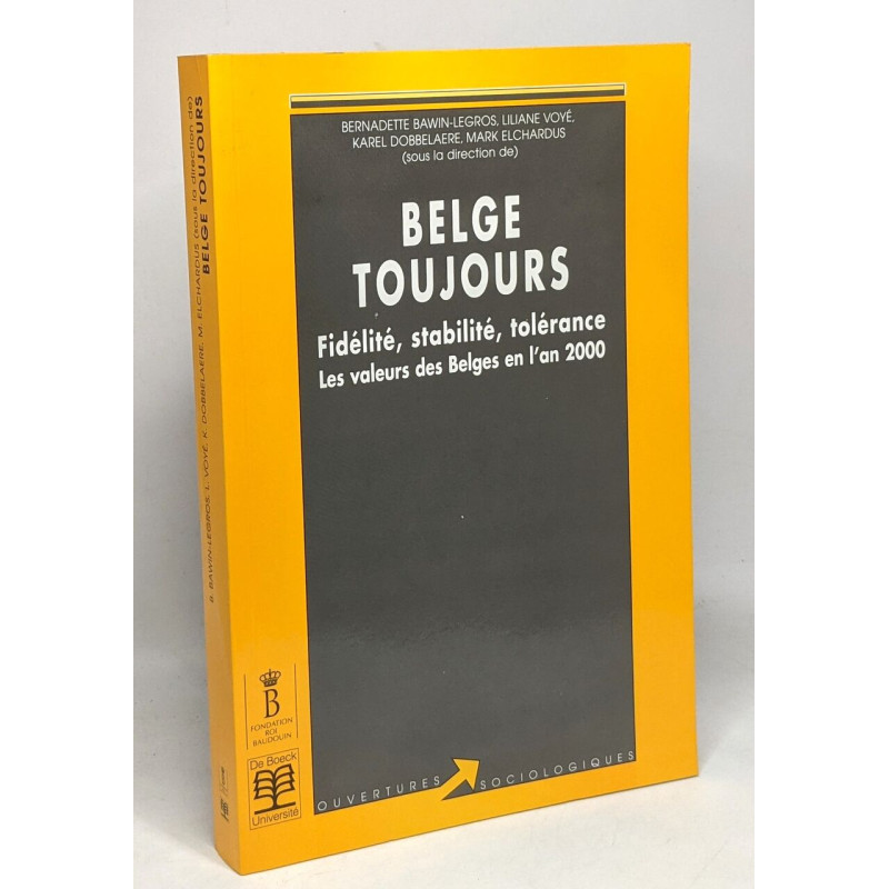 Belge toujours - Fidélité stabilité tolérance - les valeurs des...