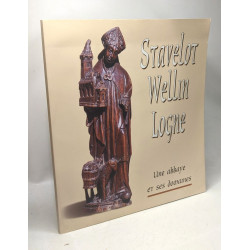 Stavelot Wellin Logne - une abbaye et ses domaines