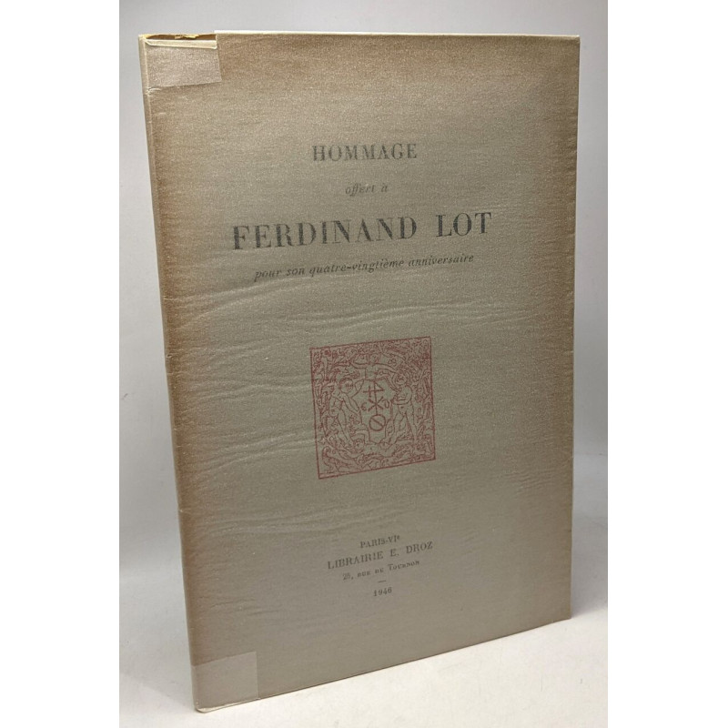 Hommage offert à Ferdinand Lot --- pour son quatre-vingtième...
