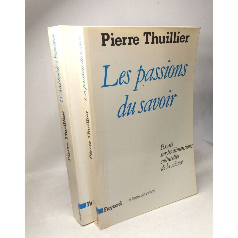 Les Passions du savoir : Essais sur les dimensions culturelles de...