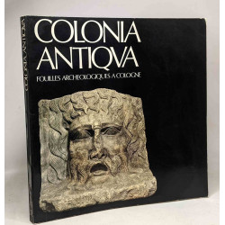 Colonia antiqua - fouilles archéologiques à Cologne -- Europalia 1977