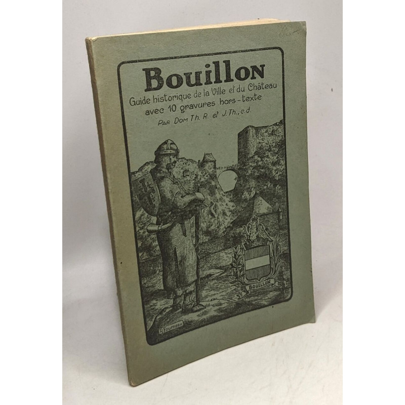 Bouillon et son Chateau - guide historique de la ville et du...