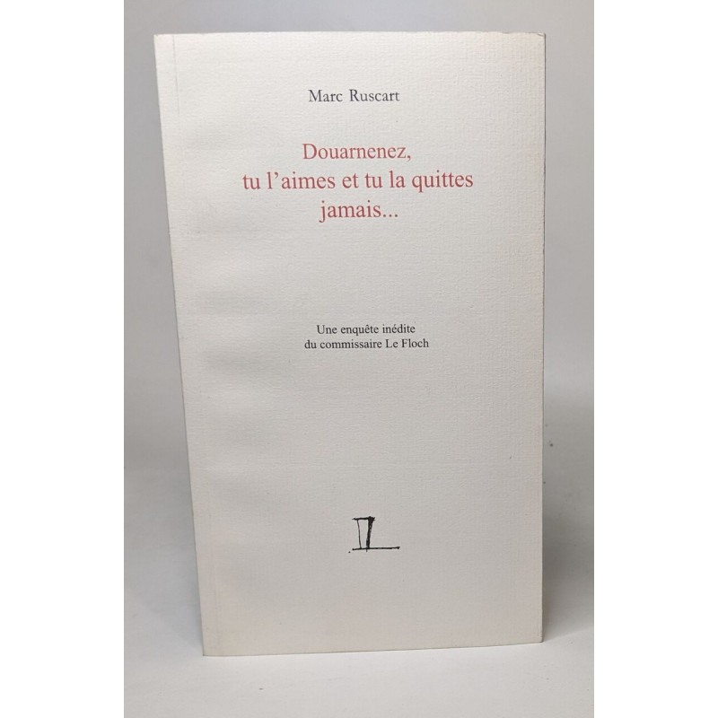 Douarnenez tu l'aimes et tu la quittes jamais... une enquête...