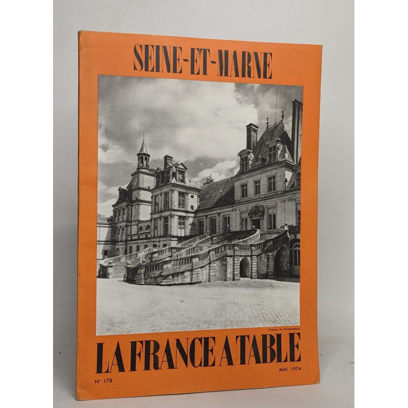 Seine-et-marne la france à table - mai 1974 - n°178