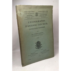 L'iconographie d'Antoine Van Dyck. Catalogue raisonné - TEXTE /...