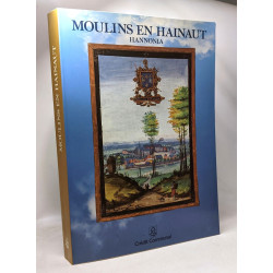 Moulins du Hainaut - édité à l'occasion de l'exposition itinérante...