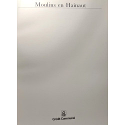 Moulins du Hainaut - édité à l'occasion de l'exposition itinérante...