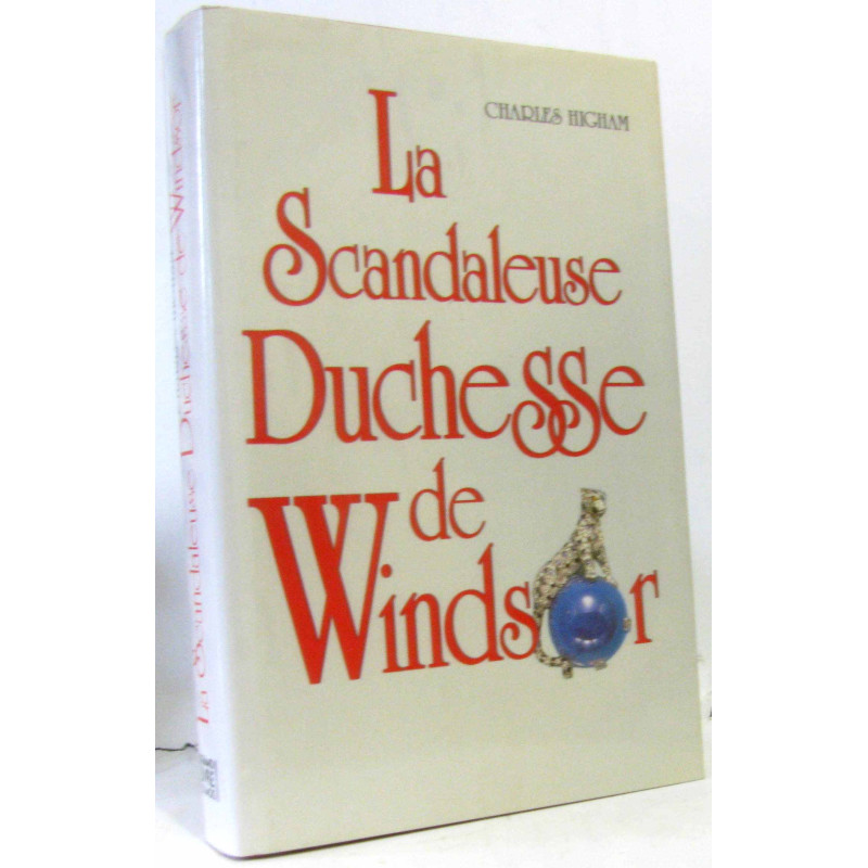 La scandaleuse duchesse de Windsor