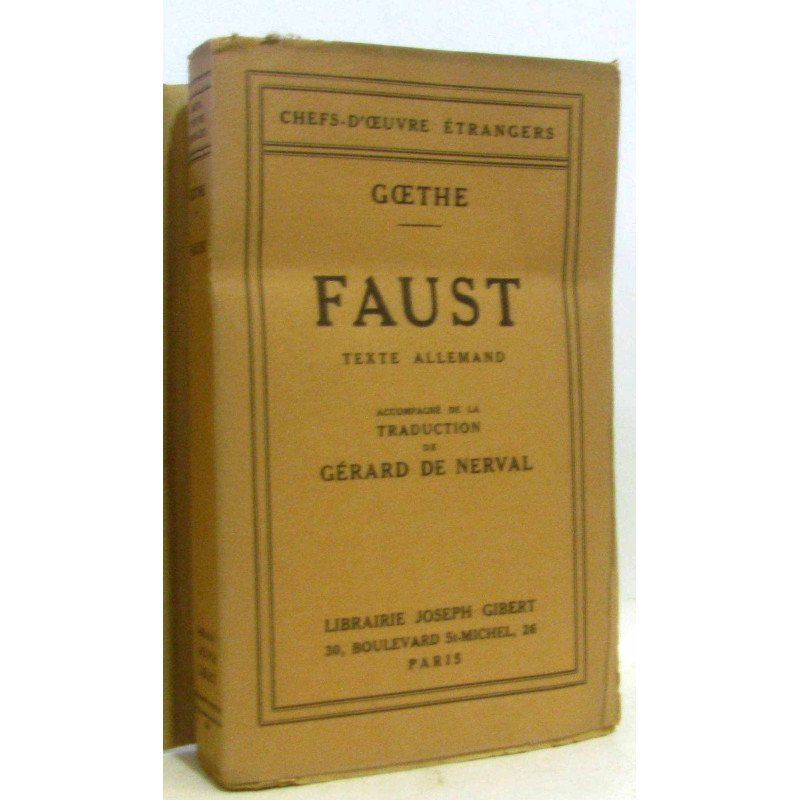 Faust texte allemand accompagné de la traduction de Gérard de...