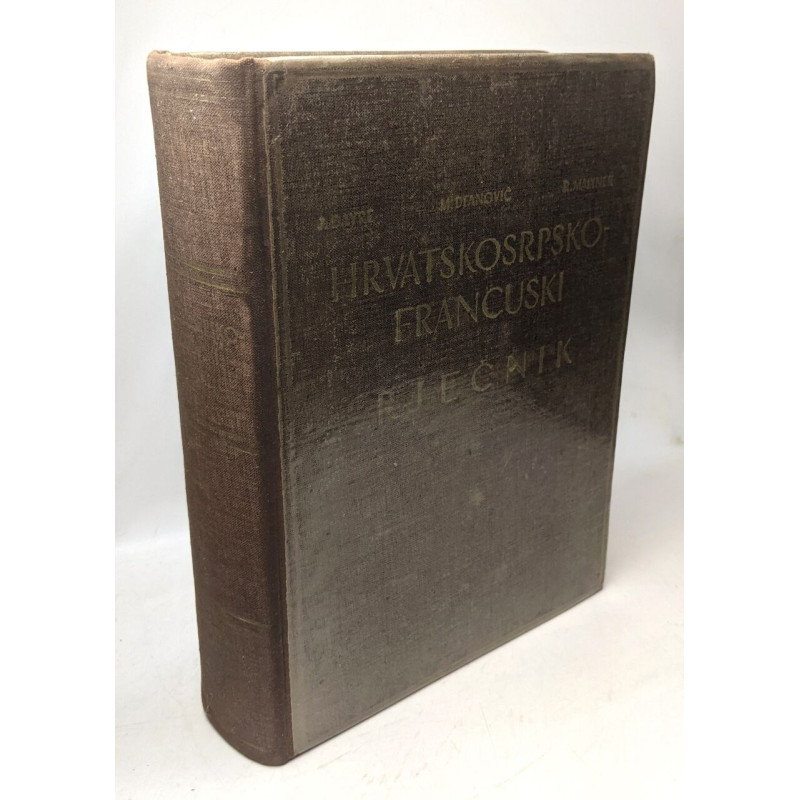 Hrvatskosrpsko-francuski rječnik / Dictionnaire croateou...