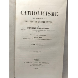 Le catholicisme en présence des sectes dissidentes - TOME DEUXIEME