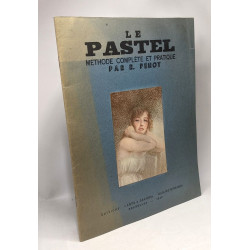 Le pastel - méthode complète et pratique