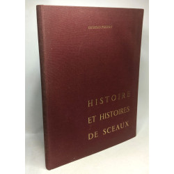 Histoire et histoires des sceaux - 2e édition - préface de Georges...