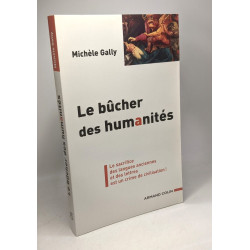 Le bûcher des humanités : Le sacrifice des langues anciennes et...