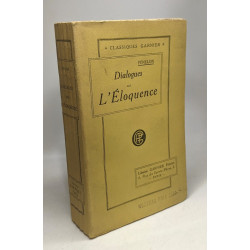 Dialogues sur l'Eloquence / Classiques Garnier