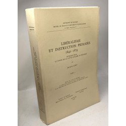 Libéralisme et instruction primaire 1842-1879: introduction à...