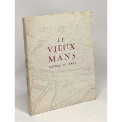 Le vieux Mans - vestiges du passé