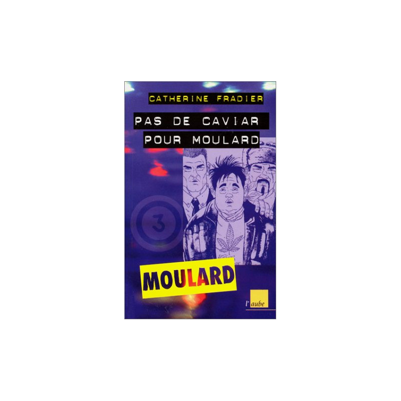 Moulard numéro 3 : Pas de caviar pour Moulard