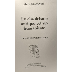 Le classicisme antique est un humanisme - propos pour notre temps