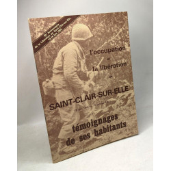 L'occupation et la libération de Saint-Clair-sur-Elle témoignages...