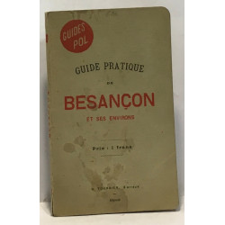 Guide pratique de Besançon et ses environs - collection guides Pol
