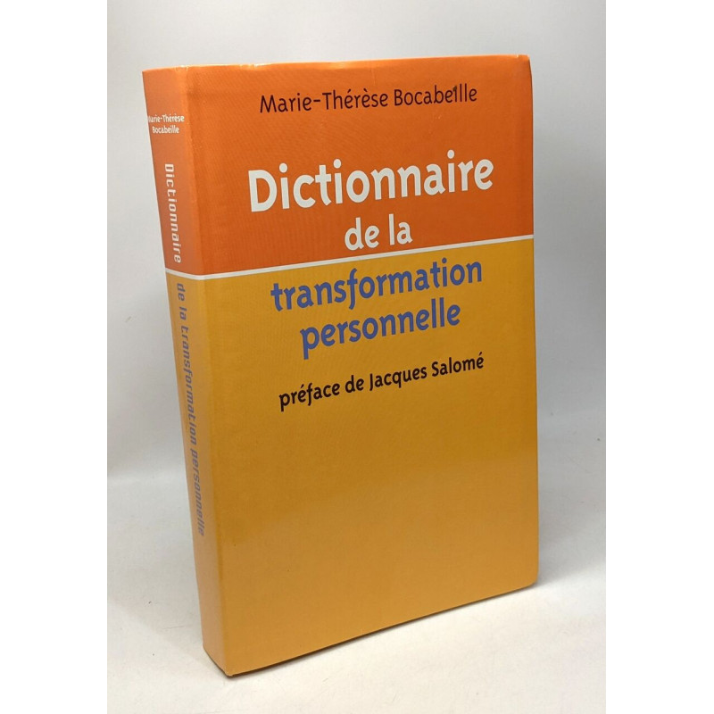 Dictionnaire de la transformation personnelle - préface de Jacques...