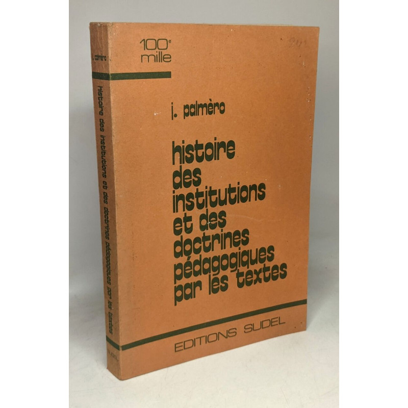 Histoire des institutions et des doctrines pédagogiques par les textes
