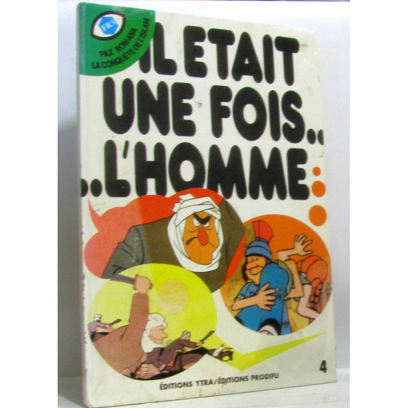 Il etait une fois l'homme n°4 - pax romana - la conquete de l'islam